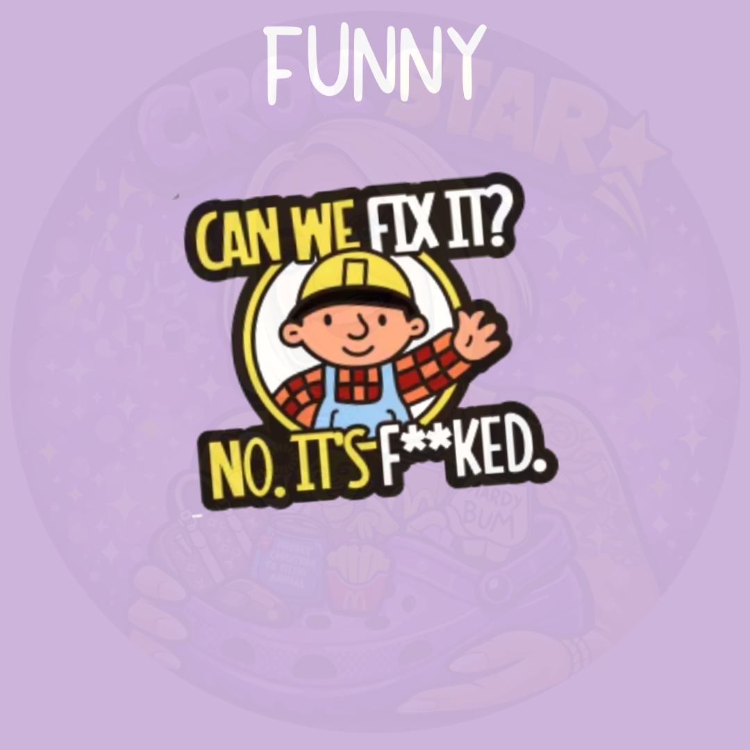 Funny Can We Fix It croc charm for clog style shoes