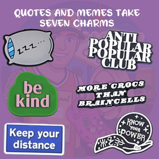 Quotes & Memes Shoe Charms take seven