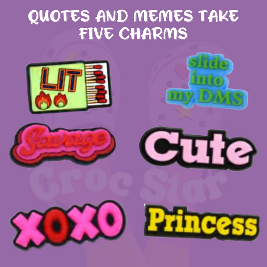 Quotes and meme charms take five