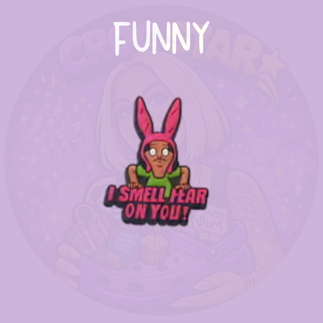 Funny bunny girl croc charm with “I smell fear on you” quote design